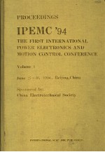 PROCEEDNGS IPEMC.94 THE FIRST INTERNATIONAL POWER ELECTRONICS AND MOTION CONTROL CONFERENCE VOLUME 1