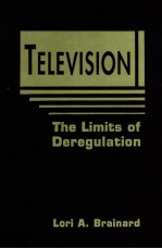 TELEVISION THE LIMITS OF DEREGULATION