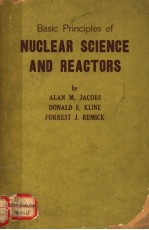 BASIC PRINCIPLES OF NUCLEAR SCIENCE AND REACTORS