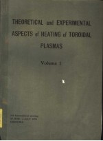 THEORETICAL AND EXPERIMENTAL ASPECTS OF HEATING OF TOROIDAL PLASMAS  VOLUME 1