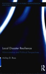 LOCAL DISASTER RESILIENCE ADMINISTRATIVE AND POLITICAL PERSPECTIVES