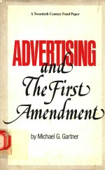 ADVERTISING AND THE FIRST AMENDMENT