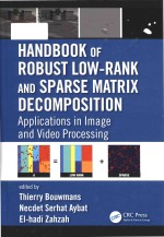 Handbook of robust low-rank and sparse matrix decomposition applications in image and video processi