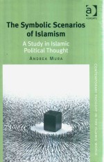 The Symbolic Scenarios Of Islamism A Study In Islamic Political Thought