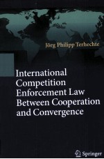 INTERNATIONAL COMPETITION ENFORCEMENT LAW BETWEEN COOPERATION AND CONVERGENCE