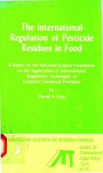 THE INTERNATIONAL REGULATION OF PESTICIDE RESIDUES IN FOOD