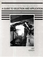 ROBOTIC WELDING A GUIDE TO SELECTION AND APPLICATION