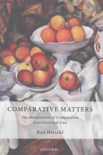 COMPARATIVE MATTERS THE RENAISSANCE OF COMPARATIVE CONSTITUTIONAL LAW