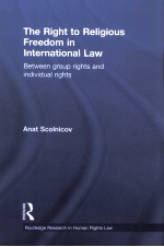 THE RIGHT TO RELIGIOUS FREEDOM IN INTERNATIONAL LAW  BETWEEN GROUP RIGHTS AND INDIVIDUAL RIGHTS