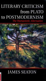 literary criticism from plato to postmodernism  the humanistic alternative