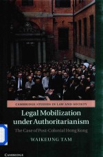 Legal Mobilization Under Authoritarianism The Case of Post-Colonial Hong Kong