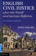 Ehglish Civil Justice After the Woolf and Jackson Reforms:a Critical Analysis