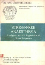 STRESS FREE ANAESTHESIA ANALGESIA AND THE SUPPRESSION OF STRESS RESPONSES