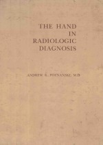 THE HAND IN RADIOLOGIC DIAGNOSIS