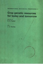 INTERNATIONAL BIOLOGICAL PROGRAMME 2  CROP GENETIC RESOURCES FOR TODAY AND TOMORROW