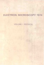 ELECTRON MICROSCOPY 1974 VOLUME 1 PHYSICAL