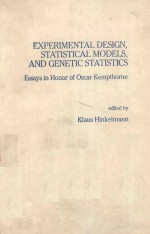 EXPERIMENTAL DESIGN STATISTICAL MODELS AND GENETIC STATISTICS ESSAYS IN HONOR OF OSCAR KEMPTHORNE