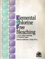 Elemental Chlorine Free Bleaching A TAPPI PRESS ANTHOLOGY of Published Papers