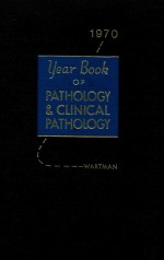 THE YEAR BOOK OF PATHOLOGY AND CLINICAL PATHOLOGY 1970