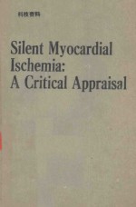 SILENT MYOCARDIAL ISCHEMIA A CRITICAL APPRAISAL