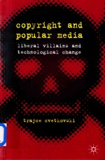 Copyright and Popular Media Liberal Villains and Technological Change