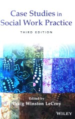 CASE STUDIES IN SOCIAL WORK PRACTICE  THIRD EDITION