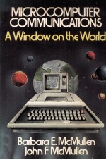 MICROCOMPUTER COMMUNICATIONS:A Window on the World