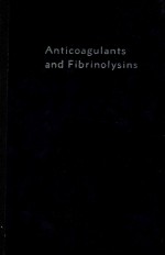 ANTICOAGULANTS AND FIBRINOLYSINS