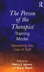 THE PERSON OF THE THERAPIST TRAINING MODEL MASTERING THE USE OF SELF