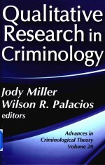 Qualitative Research in Criminology Advances in Criminological Theory Volume 20