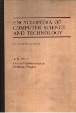 ENCYCLOPEDIA OF COMPUTER SCIENCE AND TECHNOLOGY VOLUME 5 CLASSICAL OPTIMIZATION TO COMPUTER OUTPUT