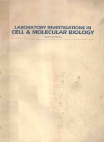 LABORATORY INVESTIGATIONS IN CELL & MOLECULAR BIOLOGY THIRD EDITION