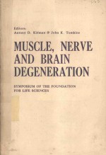 MUSCLE NERVE AND BRAIN DEGENERATION