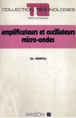 Collection TECHNOLOGIES de l'Universite a l'Industrie AMPLIFICATEURS ET OSCILLSATEURS MICRO-ONDES