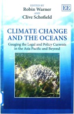 Climate Change and the Oceans Gauging the Legal and Policy Currents in ter Asia Pacific and Beyond