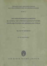 DIE VARIATIONSMOGLICHKEITEN IM AUFBAU DER UTERUSSCHLEIMHAUT IN DEN EINZELNEN PHASEN DES MENSUELLEN Z