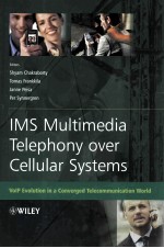 IMS Multimedia Telephony over Cellular Systems VOIP Evolution in a Converged Telecomunication World