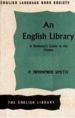 An English Library A Bookman's Guide To The Classics Revised and Enlarged Edition