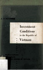 A Symposium Investment Conditions In The Republic Of Vietnam