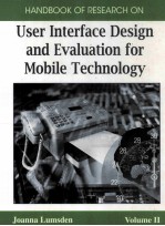 Handbook of Research on User Interface Design and Evaluation for Mobile Technology Volume II