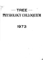 TREE PHYSIOLOGY COLLOQUIUM  1973