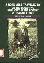 A ROAD LESS TRAVELED BY ON THE DECEPTIVE SIMPLICITY IN THE POETRY OF ROBERT FROST