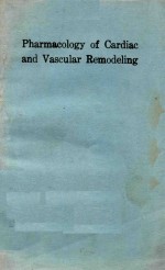 PHARMACLOLGY OF CARDIAC AND VASCULAR REMODELING