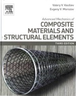 Advanced mechanics of composite materials and structural elements Third Edition