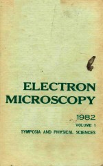 ELECTRON MICROSCOPY 1982 VOLUME 1 SYMPOSIA AND PHYSICAL SCIENCES