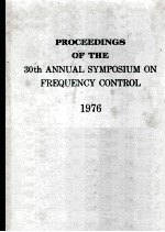 PROCEEDINGS of the THIRTIETH ANNUAL FREQUENCY CONTROL SYMPOSIUM 1976