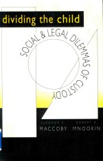 DIVIDING THE CHILD SOCIAL AND LEGAL DILEMMAS OF CUSTODY