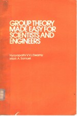 GROUP THEORY MADE EASY FOR SCIENTISTS AND ENGINEERS