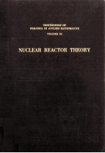 Proceedings of Symposia in Applied Mathematics Volume XI Nuclear Reactor Theory