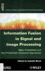 Information Fusion in Signal and Image Processing Major Probabilistic and Non-Probabilistic Numerica